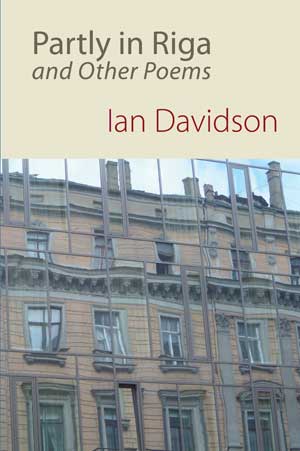 Ian Davidson  Partly in Riga and Other Poems