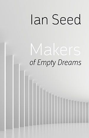 Ian Seed Makers of Empty Dreams