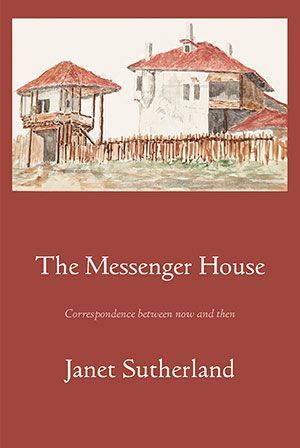 Janet Sutherland - The Messenger House