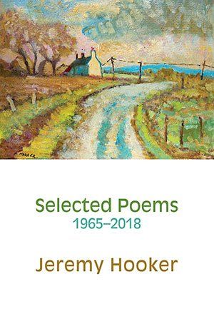 Jeremy Hooker -  Selected Poems 1965-2018