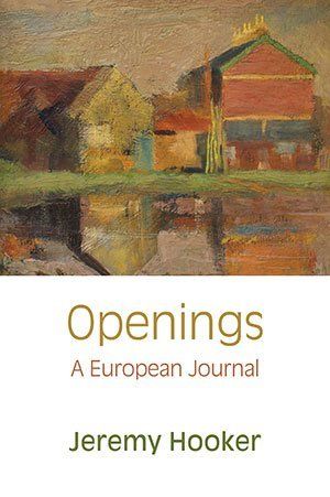 Jeremy Hooker Openings. A European Journal