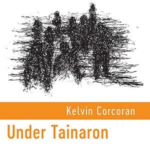 Kelvin Corcoran - Under Tainaron