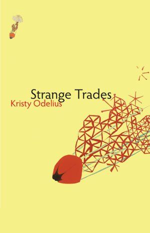 Kristy Odelius: Strange Trades