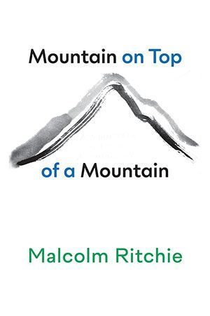 Malcolm Ritchie - Mountain on Top of a Mountain