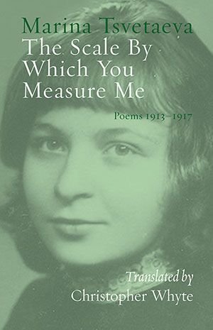 Marine Tsvetaeva - The Scale By Which You Measure Me