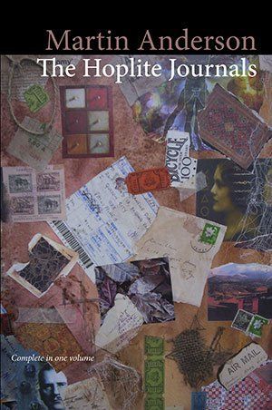Martin Anderson The Hoplite Journals (complete in one volume)
