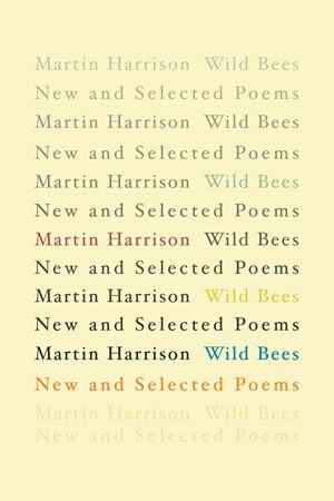 Martin Harrison Wild Bees: New and Selected Poems
