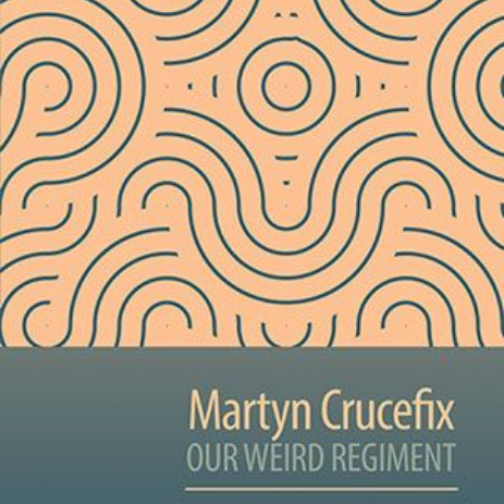 Martyn Crucefix - Our Weird Regiment