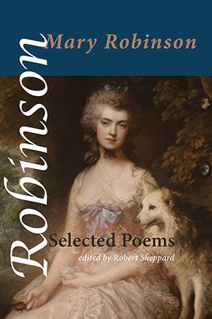Mary Robinson - Selected Poems