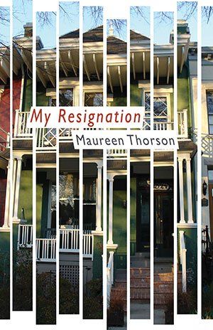 Maureen Thorson My Resignation