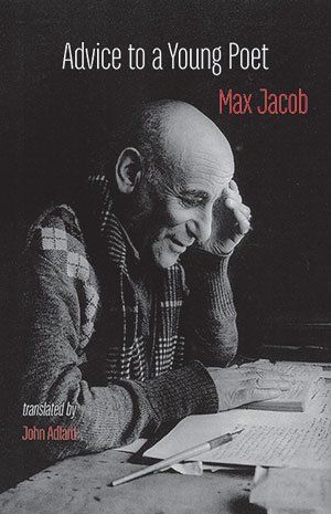Max Jacob - Advice to a Young Poet