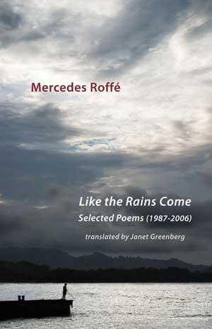 Mercedes Roffé: Like the Rains Come — Selected Poems 1987-2006