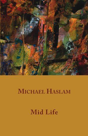Michael Haslam: Mid Life