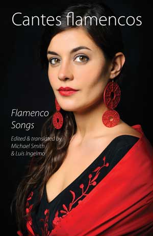 Michael Smith & Luis Ingelmo (eds & trans.) Cantes flamencos (Flamenco Songs): The Deep Songs of Spain