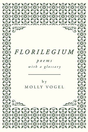 Molly Vogel - Florilegium