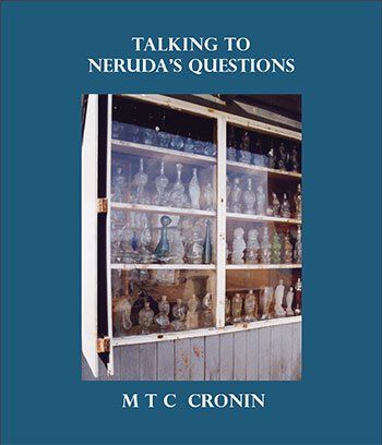 M T C Cronin: Talking to Neruda's Questions