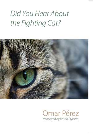 Omar Pérez López  Did You Hear About the Fighting Cat?