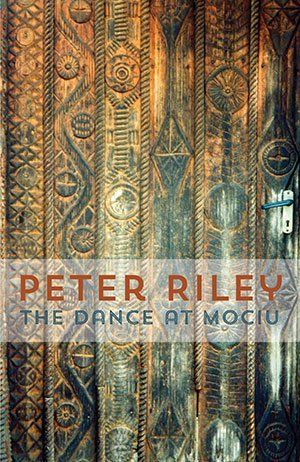 Peter Riley  The Dance at Mociu  (2nd, expanded edition)