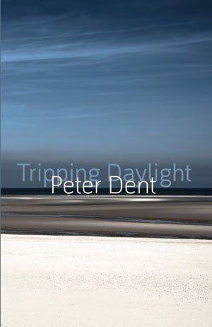 Peter Dent  Tripping Daylight