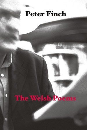 Peter Finch  The Welsh Poems