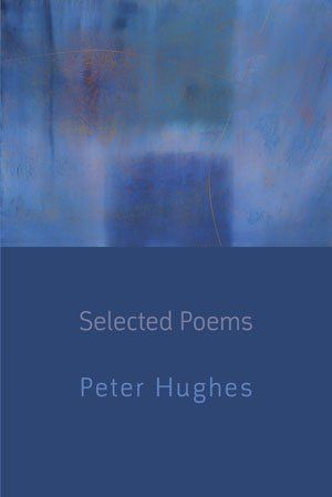 Peter Hughes Selected Poems