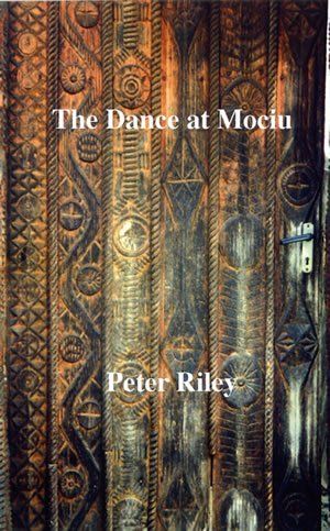 Peter Riley The Dance at Mociu