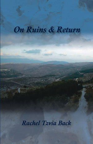 Rachel Tzvia Back: On Ruins & Return