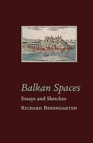 Richard Berengarten - Balkan Spaces