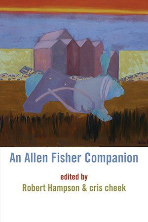 Robert Hampson & cris cheek (eds.)  An Allen Fisher Companion