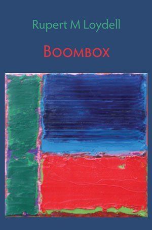 Rupert Loydell: Boombox