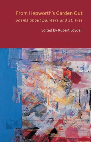 Rupert Loydell (ed.) From Hepworth's Garden Out