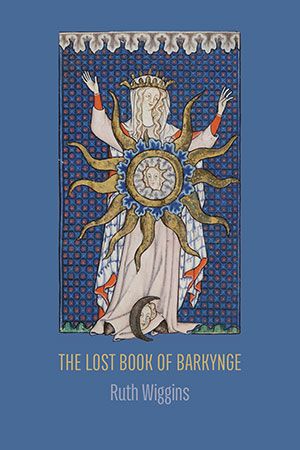 Ruth Wiggins - The Lost Book of Barkynge