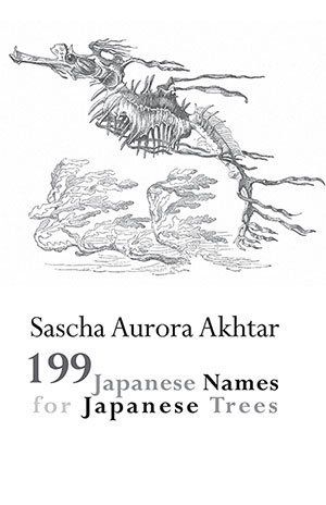 Sascha Aurora Akhtar  199 Japanese Names for Japanese Trees