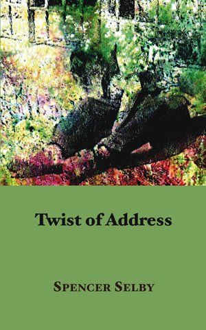 Spencer Selby: Twist of Address