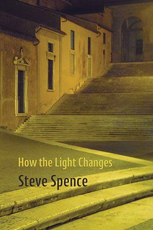 Steve Spence - How the Light Changes