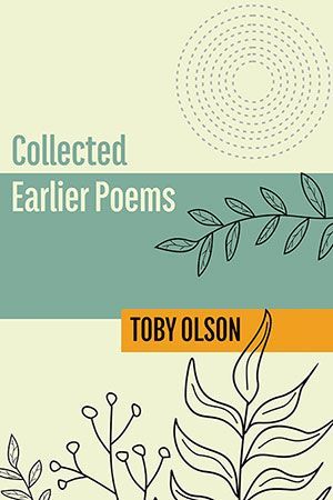 Toby Olson - Collected Earlier Poems