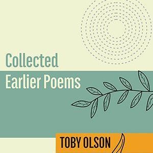 Toby Olson - Collected Earlier Poems