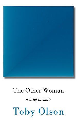 Toby Olson  The Other Woman — A Brief Memoir
