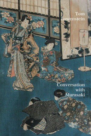 Tom Lowenstein: Conversation with Murasaki
