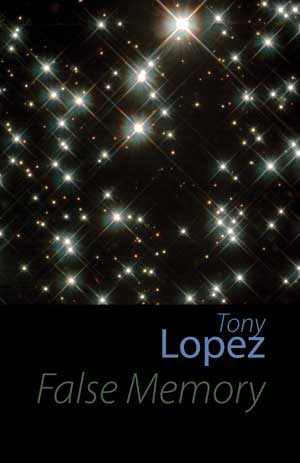Tony Lopez False Memory