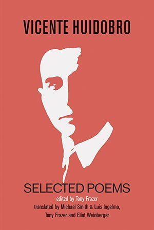 Vicente Huidobro  Selected Poems
