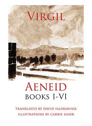 Virgil (translated by David Hadbawnik)  Aeneid, Books I-VI, hardcover edition