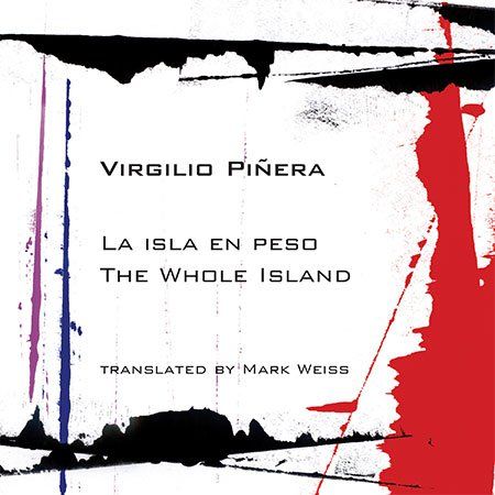 Virgilio Piñera: La isla en peso / The Whole Island