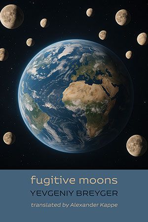 Yevgeniy Breyger - fugitive moons