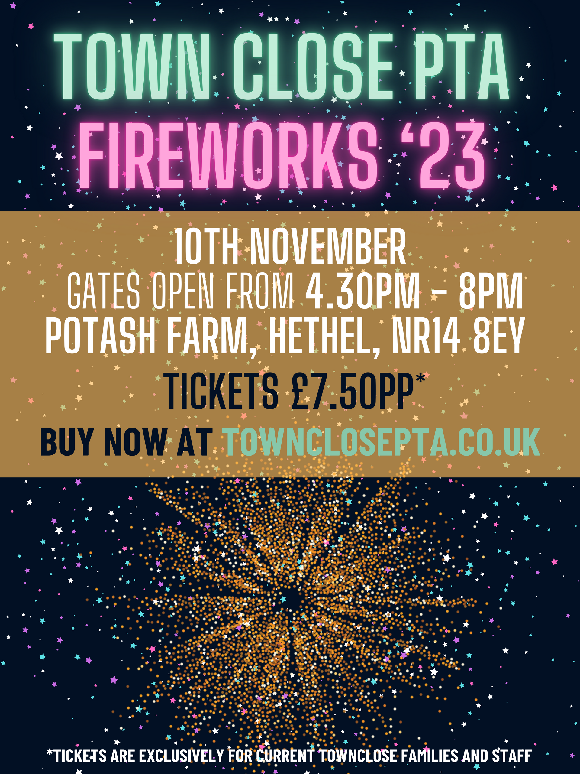 Town Close PTA fireworks event poster: November 10th, Potash Farm, Hethel, NR14 8EY. Gates open 4:30-8pm. Tickets £7.50.