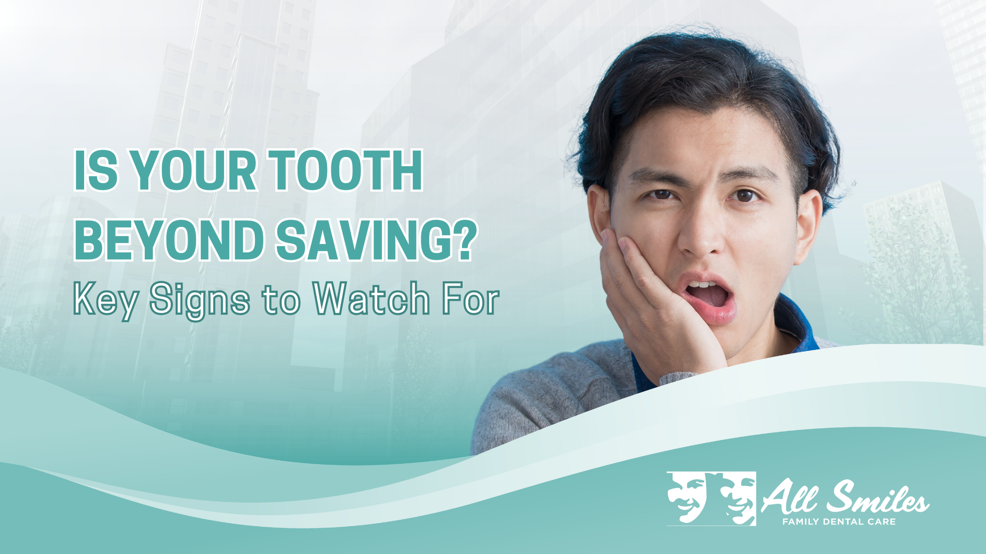 Teal dental ad with man holding his cheek and text: “Is your tooth beyond saving? Key signs to watch for”