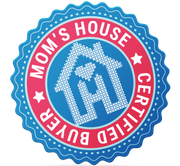Mom's House Certified Buyer