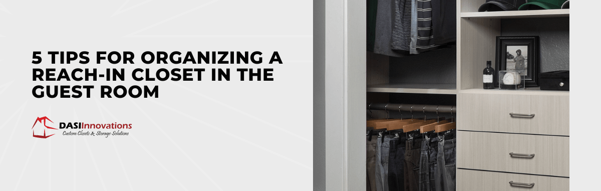 5 Tips for Organizing a Reach-in Closet in the Guest Room