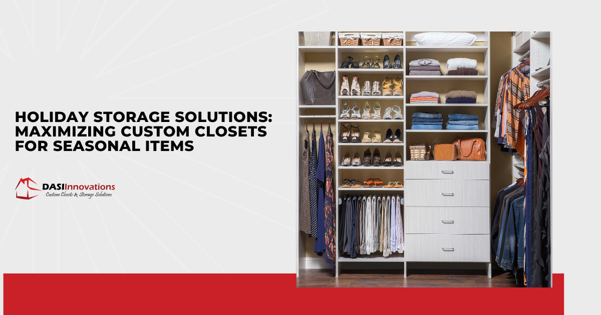 Holiday Storage Solutions: Maximizing Custom Closets for Seasonal Items