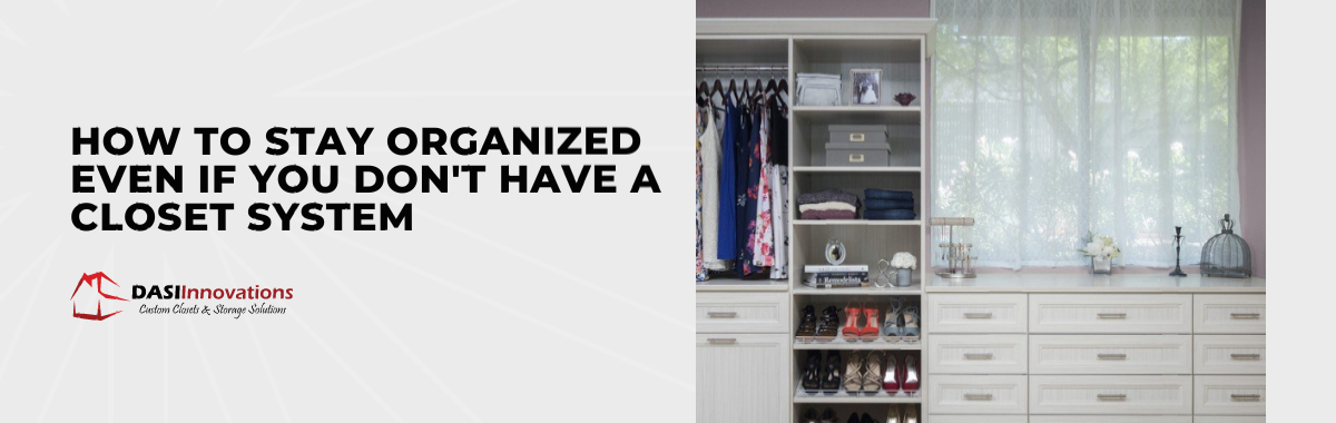 How to Stay Organized Even If You Don't Have a Closet System